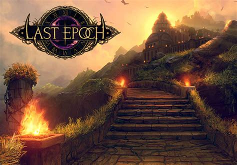  Last Epoch! A Timeless Journey Through Eternel Realms